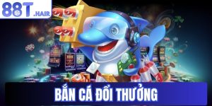 Bắn cá đổi thưởng