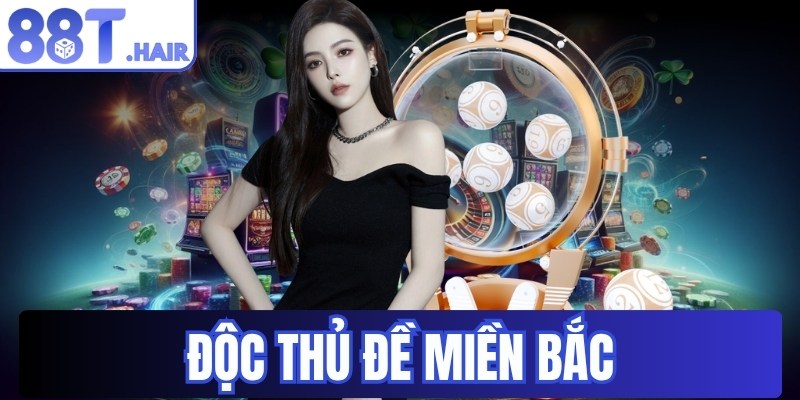 Độc thủ đề miền bắc