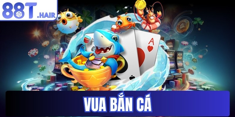 Vua bắn cá